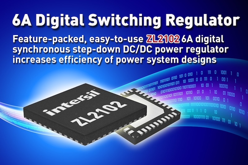 Intersil's fully-integrated 6A digital switching regulator drives next-generation power infrastructures